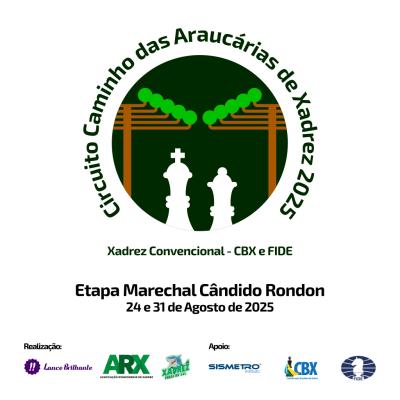 Circuito Caminho das Araucárias de Xadrez 2025 - Etapa Marechal Cândido Rondon